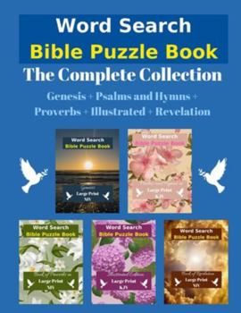 Paperback Word Search Bible Puzzle: The Complete Collection Genesis + Psalms and Hymns + Proverbs + Illustrated + Revelation [Large Print] Book