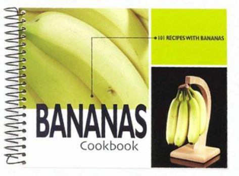 Paperback Bananas Cookbook: 101 Recipes With Bananas Book