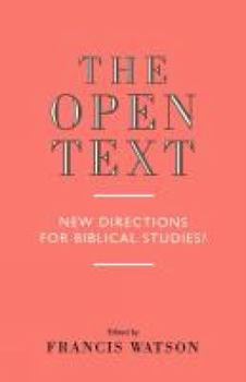 The Open Text: New Directions for Biblical Studies