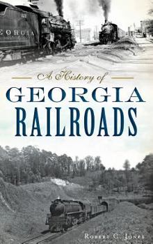 A History of Georgia Railroads - Book  of the Transportation