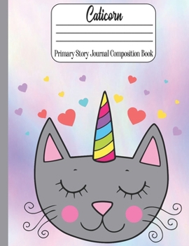 Caticorn Primary Story Journal Composition book: Adorable Caticorn for Kindergarten to 2nd Grade Elementary Students  (109 Pages. Size: 8.5" x 11") Draw and Write, Dotted Midline Creative Picture