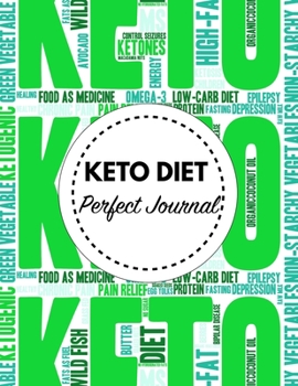 Paperback Keto Diet Perfect Journal: 100 Day Planner For Diet, Daily Food Tracking. How To Start A Healthy Living And Why You Should Do It! Book