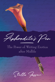 Paperback Aphrodite's Pen: The Power of Writing Erotica After Midlife Book