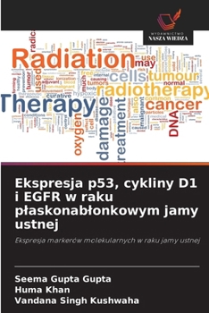 Ekspresja p53, cykliny D1 i EGFR w raku plaskonablonkowym jamy ustnej