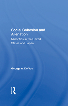 Hardcover Social Cohesion and Alienation: Minorities in the United States and Japan Book