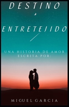 Paperback Destino Entretejido.: Un Amor que desafia el Tiempo. [Spanish] Book