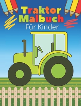 Paperback Traktor Malbuch für Kinder: Ein Geschenk für einen Vorschulkind [German] Book