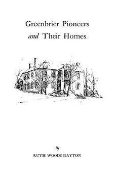 Paperback Greenbrier [W. Va.] Pioneers and Their Homes Book