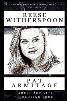 Reese Witherspoon Adult Activity Coloring Book (Reese Witherspoon Adult Activity Coloring Books)