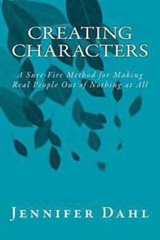 Paperback Creating Characters: A Sure-Fire Method for Making Real People Out of Nothing at All Book