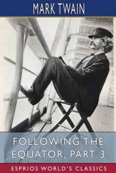 Paperback Following the Equator, Part 3 (Esprios Classics): A Journey Around the World. Book