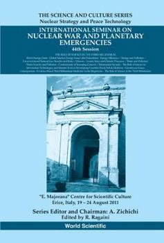 International Seminar on Nuclear War and Planetary Emergencies - 44th Session: "E. Majorana" Centre for Scientific Culture, Erice, Italy, 19-24 August 2011