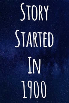 Paperback Story Started In 1900: The perfect gift for a birthday - unique personalised journal! Book