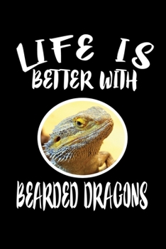 Paperback Life Is Better With Bearded Dragons: Animal Nature Collection Book