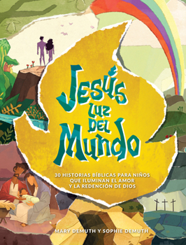 Hardcover Jesús Luz del Mundo: 30 Historias Bíblicas Para Niños Que Iluminan El Amor Y La Redención de Dios [Spanish] Book
