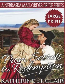 From Secrets to Redemption : A Nebraska Mail Order Bride Series - Book  of the Nebraska Mail Order Bride