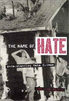 Paperback In the Name of Hate: Understanding Hate Crimes Book