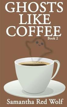 Paperback Ghosts Like Coffee: Book 2 Book
