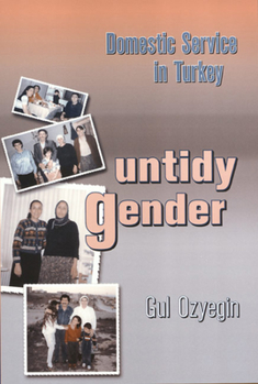 Untidy Gender- Domestic Service in Turkey - Book  of the Women in the Political Economy