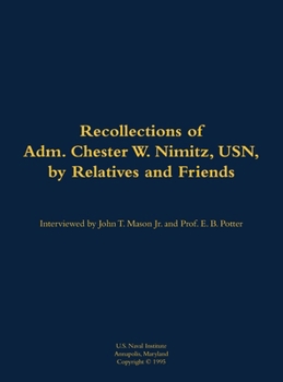 Recollections of Adm. Chester W. Nimitz, USN, by Relatives and Friends