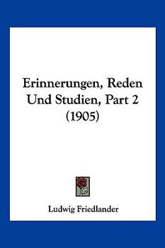 Paperback Erinnerungen, Reden Und Studien, Part 2 (1905) [German] Book