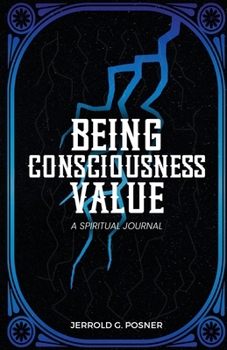 Paperback Being, Consciousness, Value: A Spiritual Journal Book