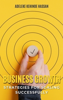 Hardcover Business Growth: Strategies for Scaling Successfully Book