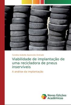 Paperback Viabilidade de implantação de uma recicladora de pneus inservíveis [Portuguese] Book