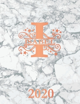 Isabel: 2020. Personalized Name Weekly Planner 2020. Monogram Letter I Notebook Diary. White Marble & Rose Gold Cover. Datebook Calendar Schedule