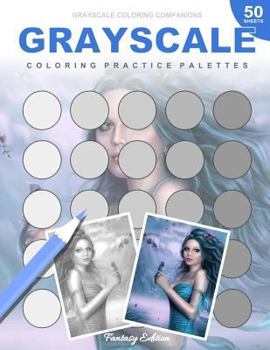 Paperback Grayscale Coloring Practice Palettes Fantasy Edition: 50 Grayscale Palette Paper Pages, Color Charts Book