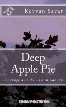 Paperback Deep Apple Pie: Language and the Law in Canada Book