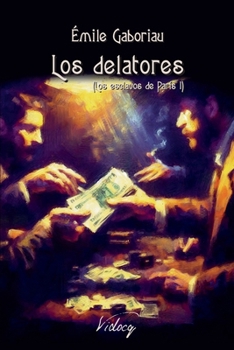 Paperback Los delatores: Los esclavos de París I [Spanish] Book