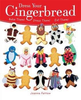 Paperback Dress Your Gingerbread: Bake Them! Dress Them! Eat Them! Book