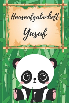 Hausaufgabenheft Yusuf: personalisiertes Panda Hausaufgabenheft / Schülerplaner für 1 Schuljahr mit Wochenübersicht / mit 2x Stundenplan / DIN A 5 / 112 Seiten (German Edition)