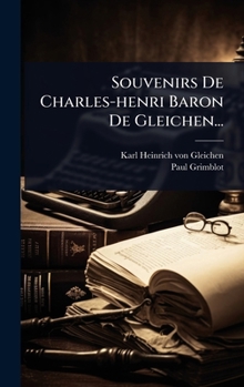 Souvenirs De Charles-henri Baron De Gleichen... (French Edition)