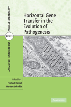 Horizontal Gene Transfer in the Evolution of Pathogenesis - Book #16 of the Advances in Molecular and Cellular Microbiology
