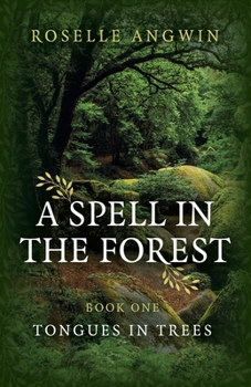 Paperback A Spell in the Forest: Book 1 - Tongues in Trees Book