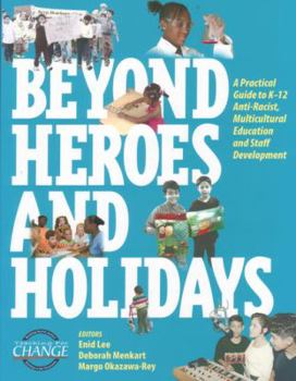 Paperback Beyond Heroes and Holidays: A Practical Guide to K-12 Anti-Racist, Multicultural Education and Staff Development Book