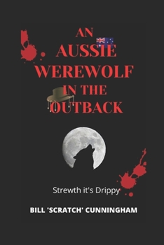 Paperback AN AUSSIE WEREWOLF in the OUTBACK: Strewth - It's Drippy! Book