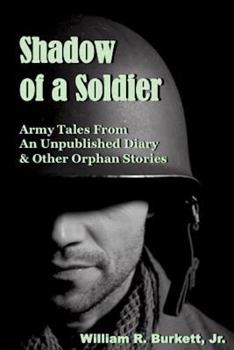 Paperback Shadow of a Soldier: Army Tales From an Unpublished Diary & Other Orphan Stories Book