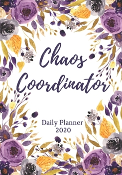 Paperback Chaos Coordinator: Dialy planner 2020, To Do List, Calendar, Healthy planner, Notebook for women and girls, Funny notebook, Gift for mom, Book