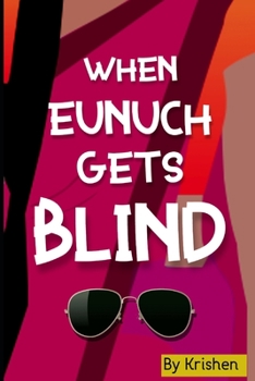Paperback When an Eunuch Gets Blind: A Story Close to Mumbai Local Book