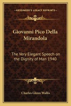 Giovanni Pico Della Mirandola: The Very Elegant Speech on the Dignity of Man 1940