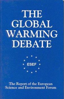 Paperback The Global Warming Debate: The Report of the European Science and Environment Forum Book