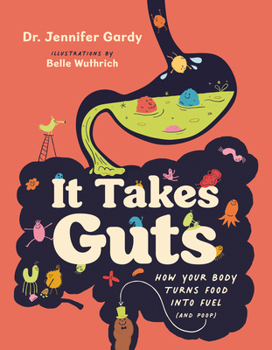 Paperback It Takes Guts: How Your Body Turns Food Into Fuel (and Poop) Book