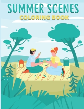 Paperback summer scenes coloring book: An Adult Color pages with summer Life - Peaceful Nature Scenes and Beautiful flowers animal - Coloring pages Book