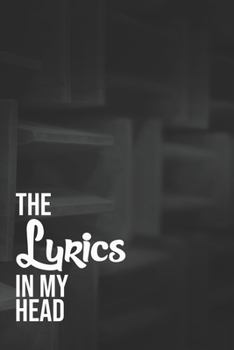 The Lyrics In My Head: The Lyrics In My Head Songwriting Journal: Soundproof Studio Cover, Blank Lined Journal / Blank Lined Paper Lyric Notebook: Music Studio