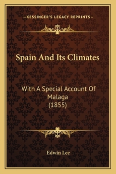 Paperback Spain And Its Climates: With A Special Account Of Malaga (1855) Book
