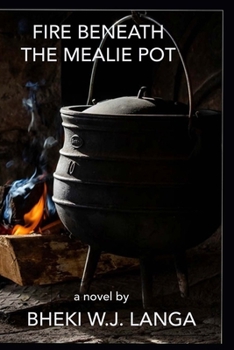 Paperback Fire Beneath the Mealie Pot Book
