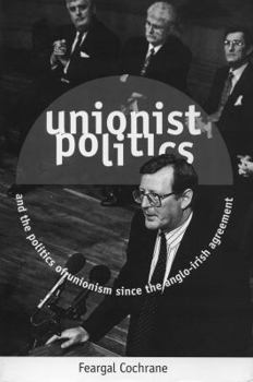 Paperback Unionist Politics and the Politics of Unionism Since the Anglo-Irish Agreement [Op] Book